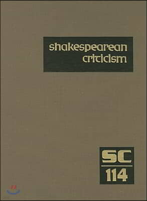 Shakespearean Criticism: Excerpts from the Criticism of William Shakespeare's Plays & Poetry, from the First Published Appraisals to Current Ev