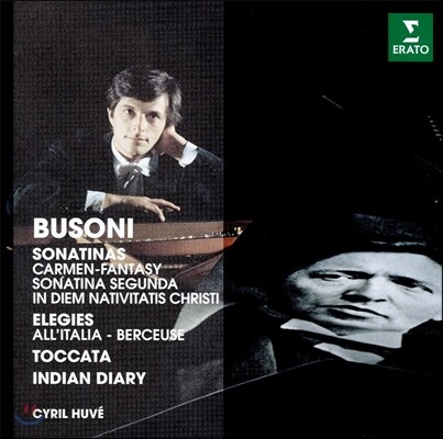 Cyril Huve 부조니: 피아노 소품집 - 소나티나, 카르멘 환상곡, 엘레지 (Busoni: Sonatinas, Carmen-Fantasy, Elegies, Toccata, Indian Diary) 시릴 위베