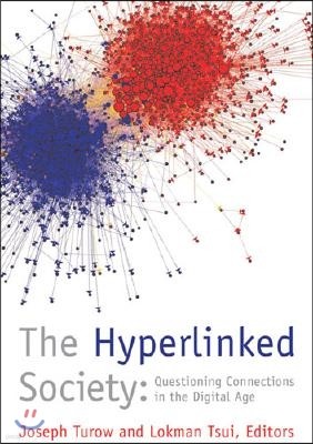 The Hyperlinked Society: Questioning Connections in the Digital Age