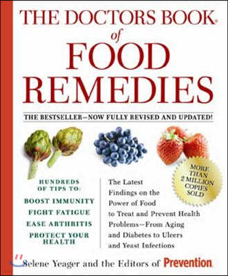 The Doctors Book of Food Remedies: The Latest Findings on the Power of Food to Treat and Prevent Health Problems--From Aging and Diabetes to Ulcers an