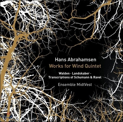 Ensemble MidtVest 한스 아브라함센: 목관 오중주 작품집 (Hans Abrahamsen: Works for Wind Quintet - Walden, Landskaber) 앙상블 미드페스트