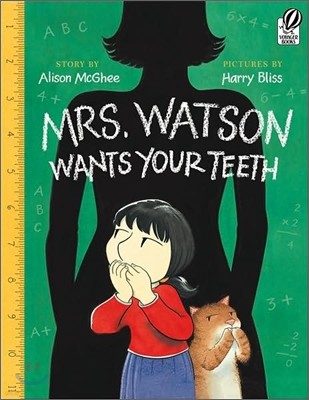 Mrs. Watson Wants Your Teeth