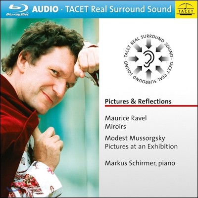 Markus Schirmer Ҹ׽Ű: ȸ ׸ [ǾƳ ] / : ſ (Pictures & Reflections - Mussorgsky: Pictures at an Exhibition / Ravel: Miroirs)  