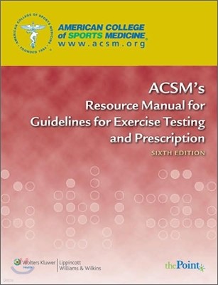 ACSM's Resource Manual for Guidelines for Exercise Testing and Prescription