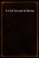 A Civil Servant in Burma