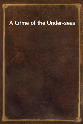 A Crime of the Under-seas