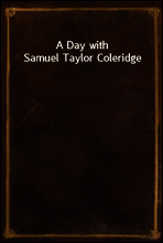 A Day with Samuel Taylor Coleridge