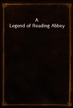 A Legend of Reading Abbey