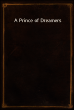 A Prince of Dreamers