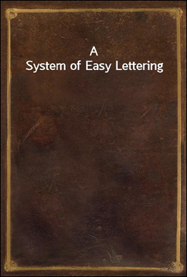 A System of Easy Lettering