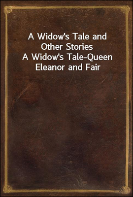 A Widow's Tale and Other Stories
A Widow's Tale-Queen Eleanor and Fair Rosamond-Mademoiselle-The Lily and the Thorn-The Strange Adventures of John Percival-A Story of a Wedding-Tour-John-The Whirl of