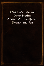 A Widow`s Tale and Other Stories
A Widow`s Tale-Queen Eleanor and Fair Rosamond-Mademoiselle-The Lily and the Thorn-The Strange Adventures of John Percival-A Story of a Wedding-Tour-John-The Whirl of