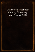 Chambers`s Twentieth Century Dictionary (part 1 of 4