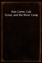 Dan Carter, Cub Scout, and the River Camp