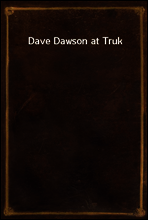 Dave Dawson at Truk