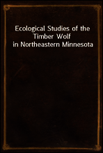 Ecological Studies of the Timber Wolf in Northeastern Minnesota