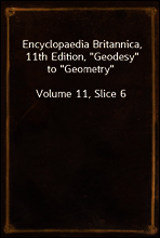 Encyclopaedia Britannica, 11th Edition, 