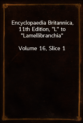 Encyclopaedia Britannica, 11th Edition, 