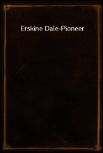 Erskine Dale-Pioneer