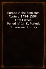 Europe in the Sixteenth Century 1494-1598, Fifth Edition
Period IV (of 8), Periods of European History