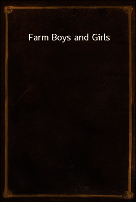 Farm Boys and Girls