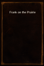 Frank on the Prairie