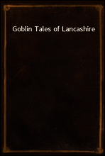 Goblin Tales of Lancashire