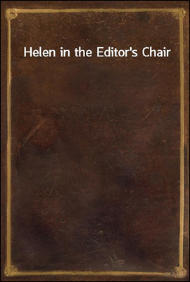 Helen in the Editor`s Chair