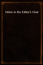 Helen in the Editor`s Chair