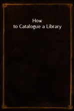 How to Catalogue a Library