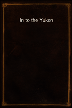 In to the Yukon