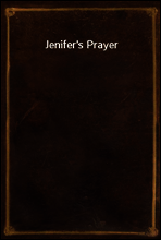 Jenifer`s Prayer