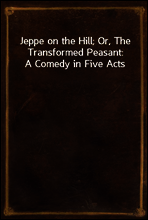 Jeppe on the Hill; Or, The Transformed Peasant