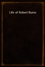 Life of Robert Burns