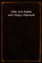 Little Jack Rabbit and Chippy Chipmunk