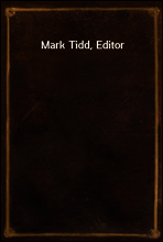 Mark Tidd, Editor