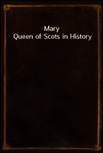Mary Queen of Scots in History