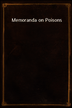 Memoranda on Poisons