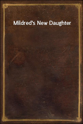 Mildred's New Daughter