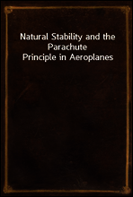 Natural Stability and the Parachute Principle in Aeroplanes