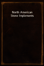 North American Stone Implements