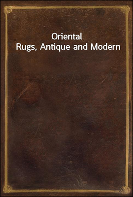 Oriental Rugs, Antique and Modern