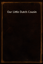 Our Little Dutch Cousin