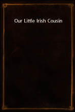 Our Little Irish Cousin