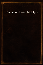 Poems of James McIntyre