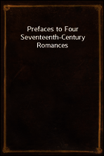 Prefaces to Four Seventeenth-Century Romances