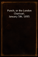 Punch, or the London Charivari, January 5th, 1895