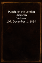 Punch, or the London Charivari
Volume 107, December 1, 1894