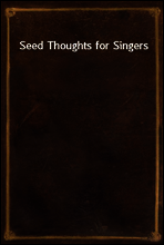Seed Thoughts for Singers