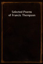 Selected Poems of Francis Thompson